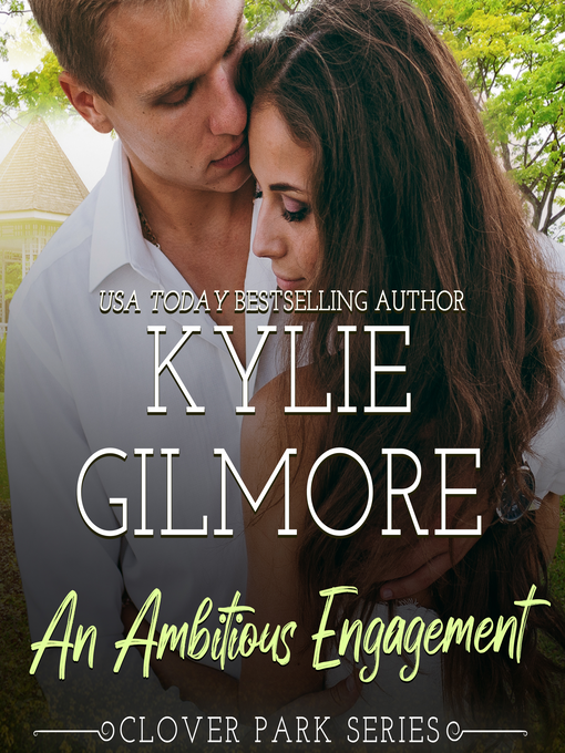 Title details for An Ambitious Engagement by Kylie Gilmore - Available